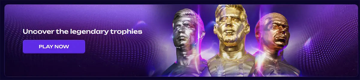 Promotional banner featuring metallic football player statues with a call to action to uncover legendary trophies and “Play Now” on a purple themed background